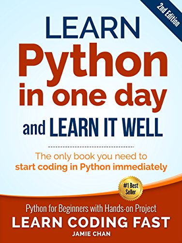 Book Cover Python (2nd Edition): Learn Python in One Day and Learn It Well. Python for Beginners with Hands-on Project. (Learn Coding Fast with Hands-On Project Book 1)