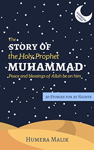 Book Cover The Story of the Holy Prophet Muhammad: Ramadan Classics: 30 Stories for 30 Nights