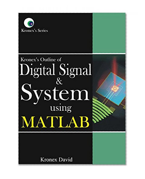Kronex's Outline of Digital Signals and Syatems Using MATLAB: A Practical Approach