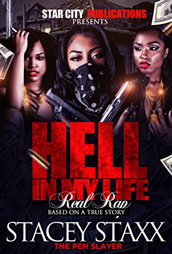 Book Cover HELL IN MY LIFE...REAL RAP VOLUME 1: THE REAL STACEY STAXX STORY
