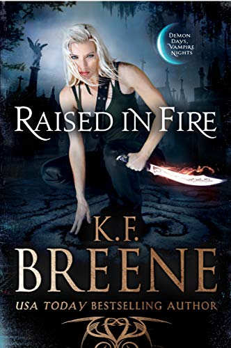 Book Cover Raised in Fire (Demon Days, Vampire Nights World Book 2)