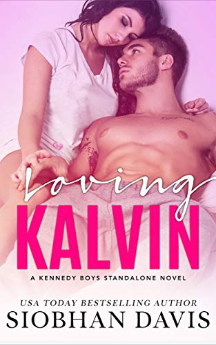 Loving Kalvin: A Stand-Alone Second Chance Romance (The Kennedy Boys Book 4)