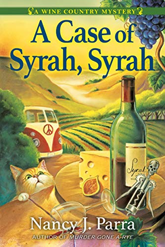 A Case of Syrah, Syrah: A California Wine Country Mystery (A Winemaker Mystery)