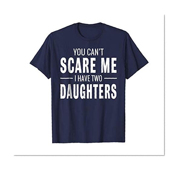 Mens You Can't Scare Me I Have Two Daughters T-shirt XL Navy