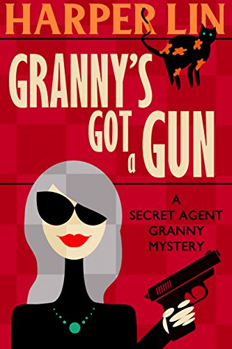 Book Cover Granny's Got a Gun (Secret Agent Granny Book 1)
