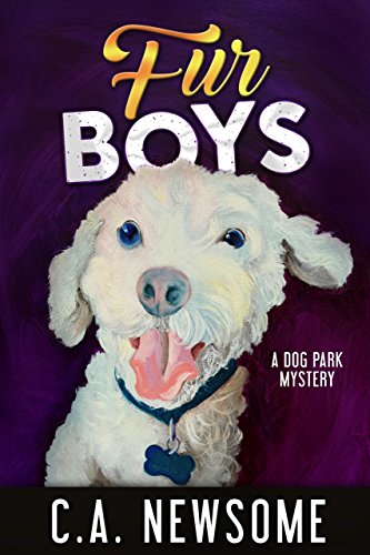 Fur Boys: A Dog Park Mystery (Lia Anderson Dog Park Mysteries Book 6)