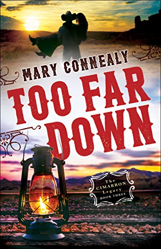 Book Cover Too Far Down (The Cimarron Legacy Book #3)