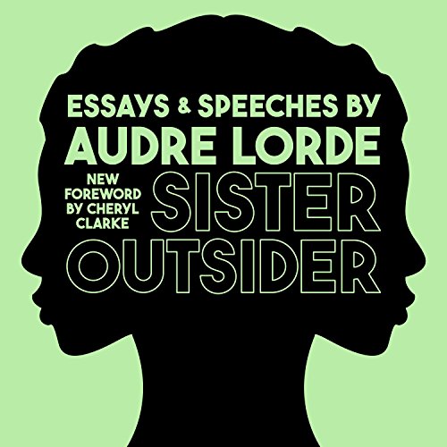 Sister Outsider: Essays and Speeches: Crossing Press Feminist Series, Book 1