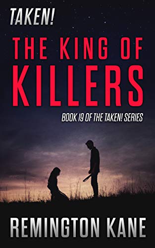 Taken! - The King Of Killers