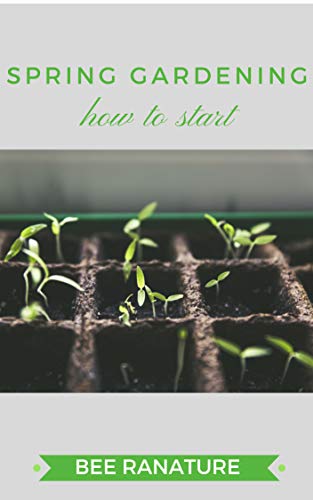 Spring Gardening: How-To Start