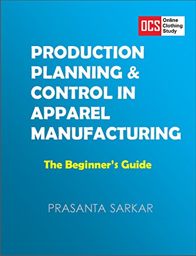 Production Planning & Control in Apparel Manufacturing: The Beginner's Guide
