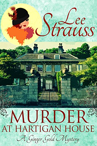Murder at Hartigan House: a cozy historical mystery (A Ginger Gold Mystery Book 2)
