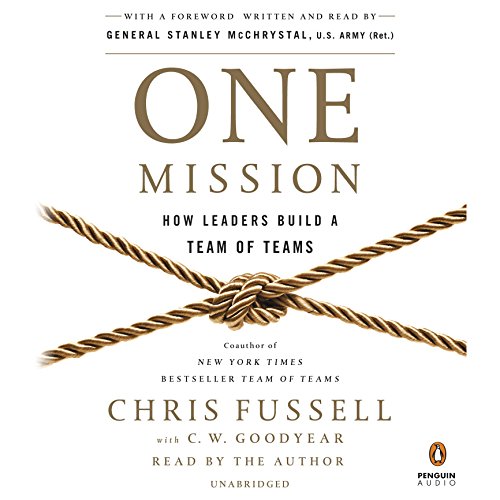 One Mission: How Leaders Build a Team of Teams