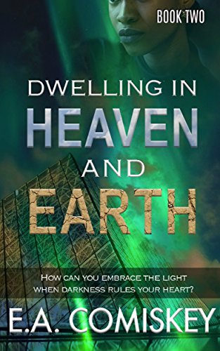 Dwelling in Heaven and Earth: Book Two