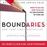 Boundaries, Updated and Expanded Edition: When to Say Yes, How to Say No to Take Control of Your Life