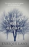 La Nieve Más Oscura: Un nuevo thriller cargado de suspense para el agente del FBI Ethan Bush (Spanish Edition)