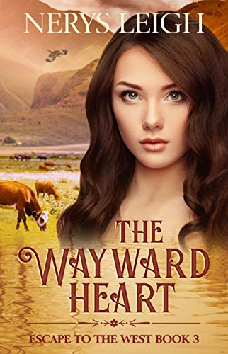 Book Cover The Wayward Heart (Escape to the West Book 3)