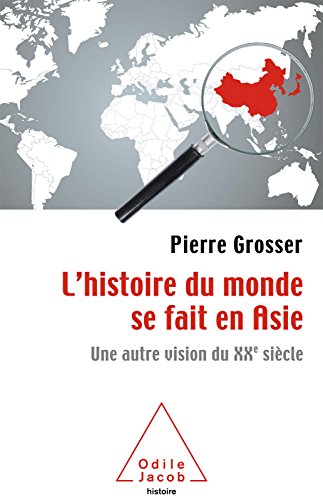 L' histoire du monde se fait en Asie: Une autre vision du XXe siècle (OJ.HISTOIRE)