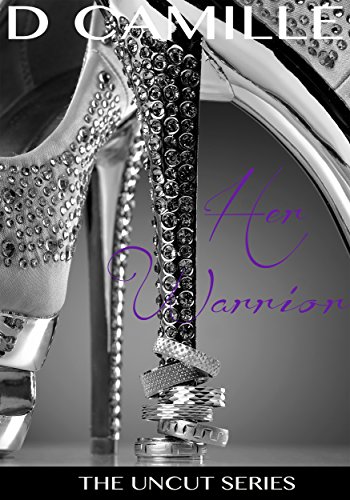 Her Warrior (The Uncut Series Book 4)