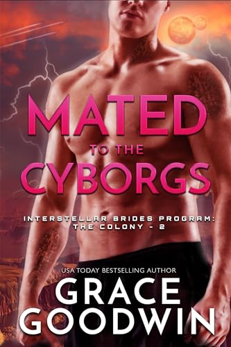 Mated To The Cyborgs (Interstellar Brides®: The Colony Book 2)