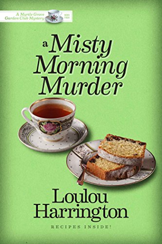 A Misty Morning Murder (Myrtle Grove Garden Club Mystery Book 4)