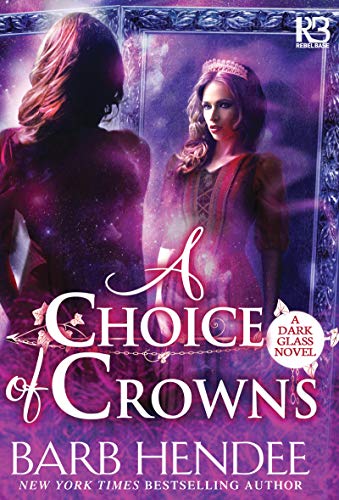 A Choice of Crowns (A Dark Glass Novel Book 2)