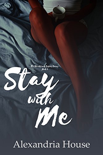 Book Cover Stay with Me (Strickland Sisters Book 1)