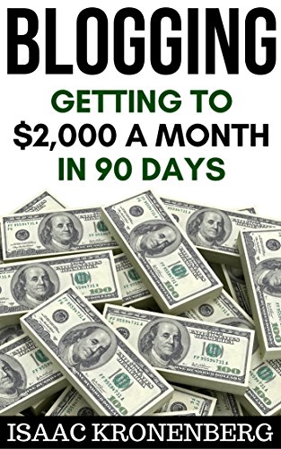 Book Cover Blogging: Getting To $2,000 A Month In 90 Days (Blogging For Profit Book 2)