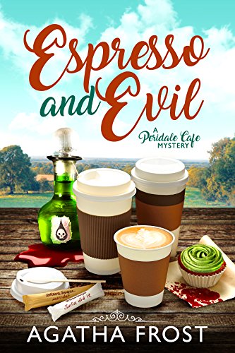 Espresso and Evil (Peridale Cafe Cozy Mystery Book 6)