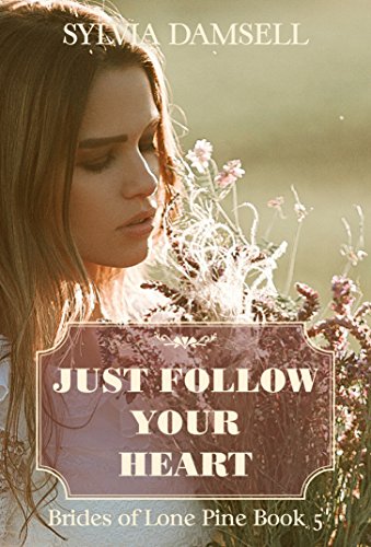Book Cover Just Follow Your Heart (Brides of Lone Pine Book 5)