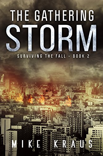 The Gathering Storm: Book 2 of the Thrilling Post-Apocalyptic Survival Series: (Surviving the Fall Series - Book 2)