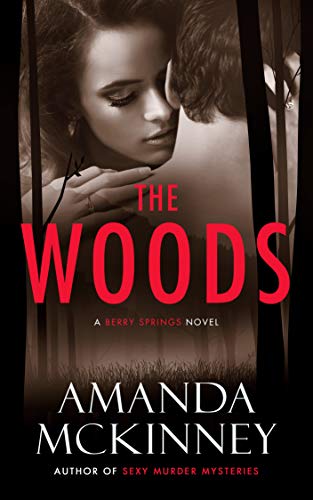 The Woods: A Berry Springs Novel