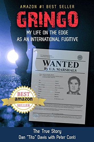 Gringo: My Life on the Edge as an International Fugitive