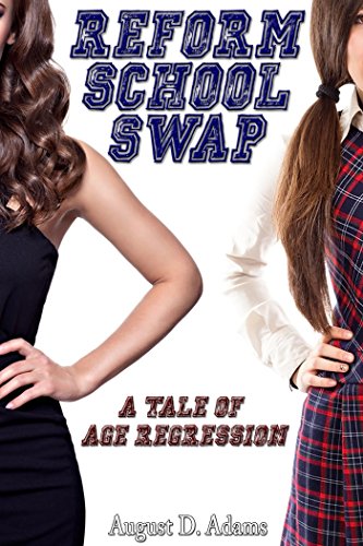 Reform School Swap: A Tale of Age Regression