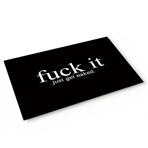 Vandarllin Non-Slip Funny Fuck It Just Get Naked Bathroom Doormat Door Mat Rug Outdoor/Indoor (Black and White),18"x30",for Home/Office/Bedroom