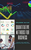 QUANTITATIVE METHODS FOR BUSINESS: USING MS EXCEL 2016