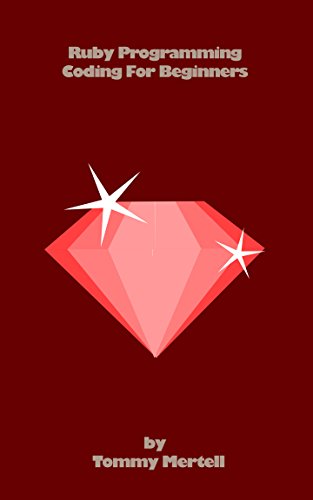 Ruby Programming: Coding For Beginners: Coding With Ease