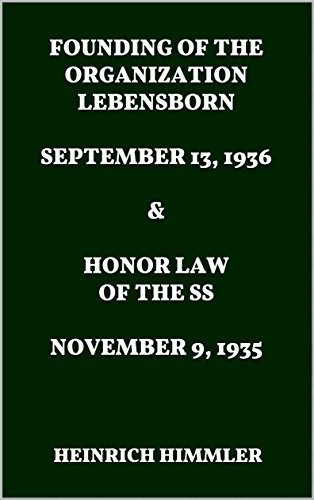 FOUNDING OF THE ORGANIZATION LEBENSBORN. SEPTEMBER 13, 1936 & HONOR LAW OF THE SS. NOVEMBER 9, 1935
