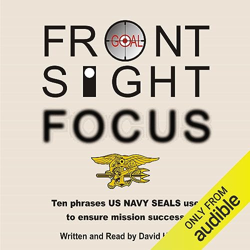 Front Sight Focus: Ten Phrases US Navy SEALs Use to Ensure Mission Success