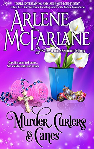 Murder, Curlers, and Canes: A Valentine Beaumont Mystery (The Murder, Curlers Series Book 2)