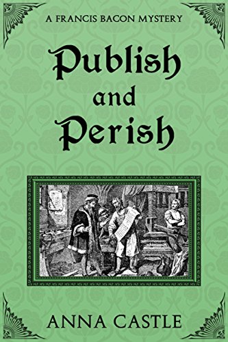 Publish and Perish (A Francis Bacon Mystery Book 4)