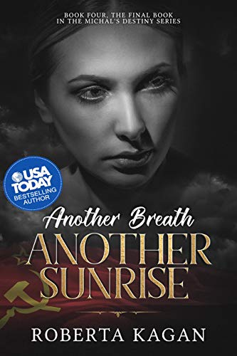 Another Breath, Another Sunrise: A Holocaust Novel (Michal's Destiny Book 4)
