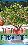 The Dwarf Bonsai Tree: A Great Gift Idea to Give to Someone That You Love