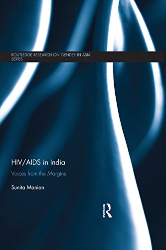 HIV/AIDS in India: Voices from the Margins (Routledge Research on Gender in Asia Series)