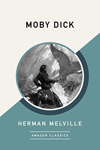 Moby Dick (AmazonClassics Edition) (English Edition)