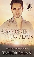 My Forever, My Always: Men of Crooked Bend Book 1