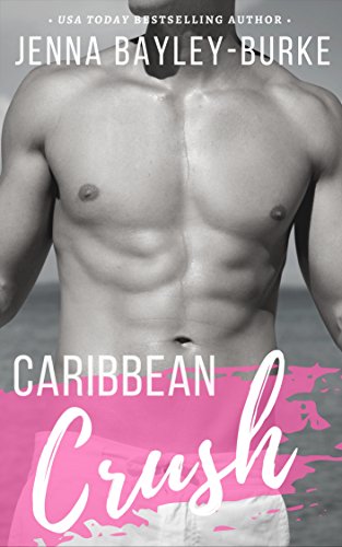 Caribbean Crush (Under the Caribbean Sun Book 3)