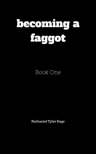 becoming a faggot: Book One