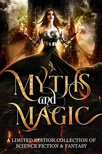 Book Cover Myths & Magic: A Science Fiction and Fantasy Collection