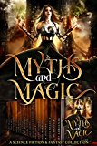 Myths & Magic: A Science Fiction and Fantasy Collection